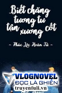 BIẾT CHĂNG TƯƠNG TƯ TẬN XƯƠNG CỐT