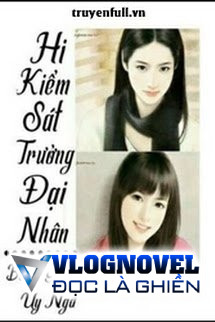 Hi, Kiểm Sát Trưởng Đại Nhân