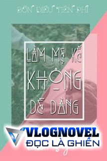 Làm Mẹ Kế Không Dễ Dàng