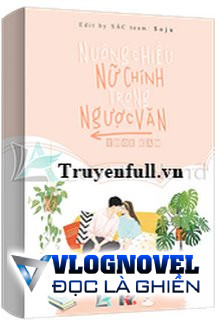 Nuông Chiều Nữ Chính Trong Ngược Văn