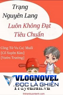 Trạng Nguyên Lang Luôn Không Đạt Tiêu Chuẩn