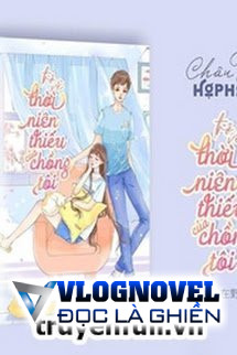 Trở Về Thời Niên Thiếu Của Chồng Tôi