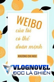 Weibo Của Tôi Có Thể Đoán Mệnh Của Tôi