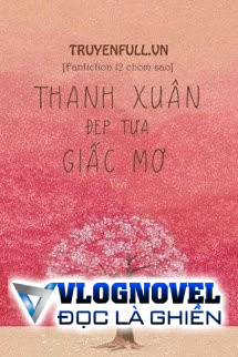 [12 Chòm Sao] Thanh Xuân Đẹp Tựa Giấc Mơ