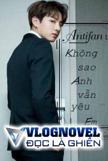 Antifan Ư??? Không Sao Anh Vẫn Yêu Em