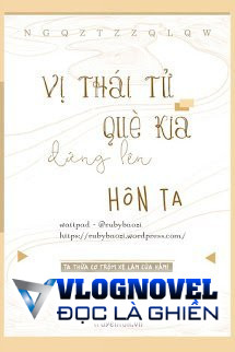 Vị Thái Tử Què Kia Đứng Lên Hôn Ta