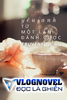 Yêu Anh Từ Một Lần Đánh Cược