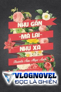 Như Xa Mà Lại Như Gần (Như Xa, Như Gần)