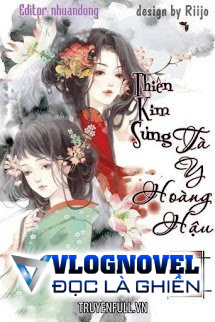 Thiên Kim Sủng: Tà Y Hoàng Hậu