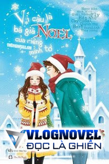 Vì Cậu Là Bà Già Noel Của Riêng Mình Tớ