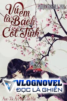 Vú Em Là Bạch Cốt Tinh