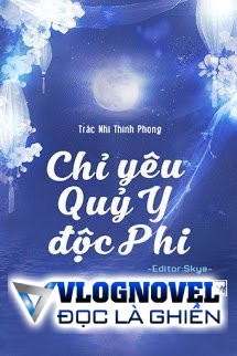 Chỉ Yêu Quỷ Y Độc Phi