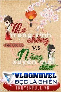 Mẹ Chồng Trọng Sinh Vs Nàng Dâu Xuyên Qua