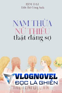 Nam Thừa Nữ Thiếu Thật Đáng Sợ