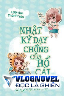 Nhật Ký Dạy Chồng Của Hổ Cái