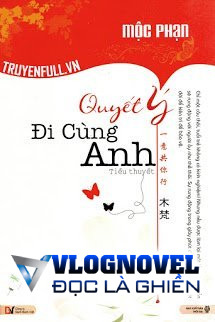 Quyết Ý Đi Cùng Anh