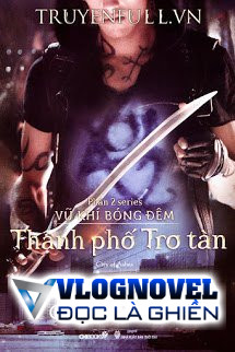 Vũ Khí Bóng Đêm 2: Thành Phố Tro Tàn