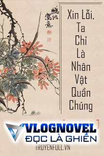 Xin Lỗi, Ta Chỉ Là Nhân Vật Quần Chúng!