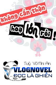 Không Cẩn Thận, Họa Lớn Rồi!