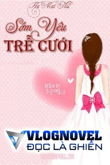 Sớm Yêu Trễ Cưới